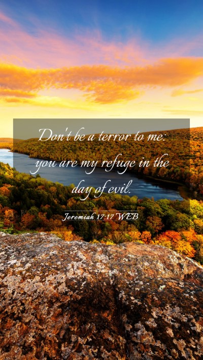 Picture 03 - Jeremiah 17:17 WEB Mobile Phone Wallpaper - Don't be a terror to me: you are my refuge in the - Mobile Bible Verse Wallpaper