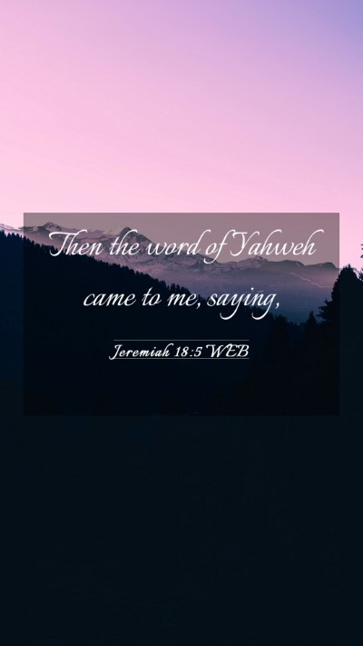 Picture 03 - Jeremiah 18:5 WEB Mobile Phone Wallpaper - Then the word of Yahweh came to me, - Mobile Bible Verse Wallpaper