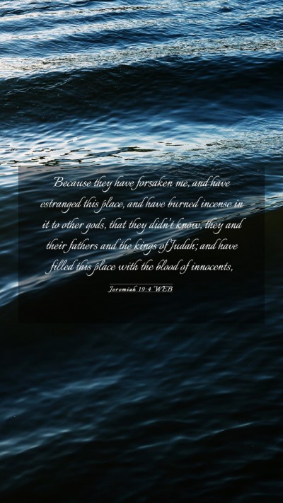 Picture 03 - Jeremiah 19:4 WEB Mobile Phone Wallpaper - Because they have forsaken me, and have estranged - Mobile Bible Verse Wallpaper