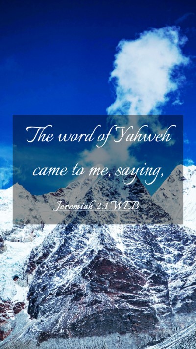 Picture 03 - Jeremiah 2:1 WEB Mobile Phone Wallpaper - The word of Yahweh came to me, - Mobile Bible Verse Wallpaper
