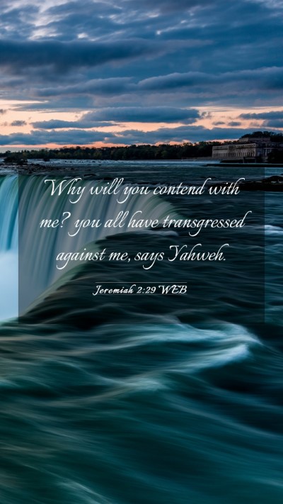 Picture 03 - Jeremiah 2:29 WEB Mobile Phone Wallpaper - Why will you contend with me? you all have - Mobile Bible Verse Wallpaper