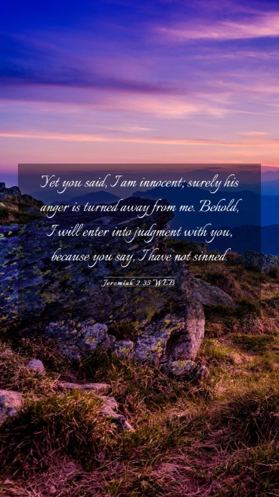 Picture 03 - Jeremiah 2:35 WEB Mobile Phone Wallpaper - Yet you said, I am innocent; surely his anger is - Mobile Bible Verse Wallpaper