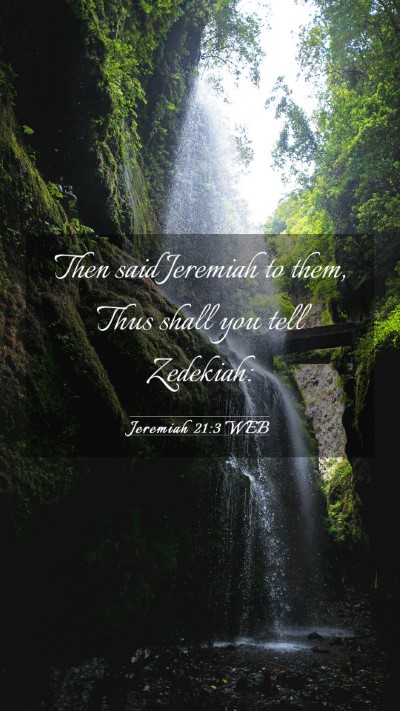 Picture 03 - Jeremiah 21:3 WEB Mobile Phone Wallpaper - Then said Jeremiah to them, Thus shall you tell - Mobile Bible Verse Wallpaper