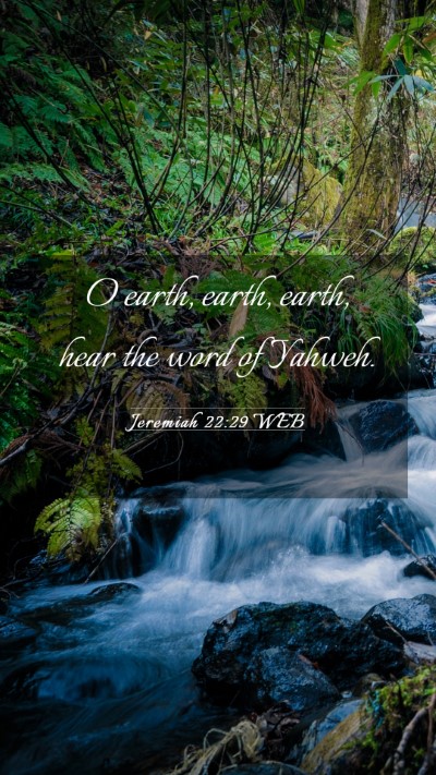 Picture 03 - Jeremiah 22:29 WEB Mobile Phone Wallpaper - O earth, earth, earth, hear the word of - Mobile Bible Verse Wallpaper