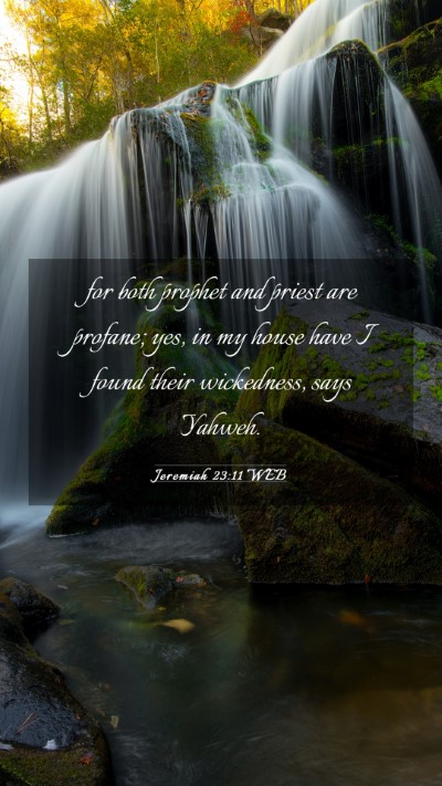 Picture 03 - Jeremiah 23:11 WEB Mobile Phone Wallpaper - for both prophet and priest are profane; yes, in - Mobile Bible Verse Wallpaper