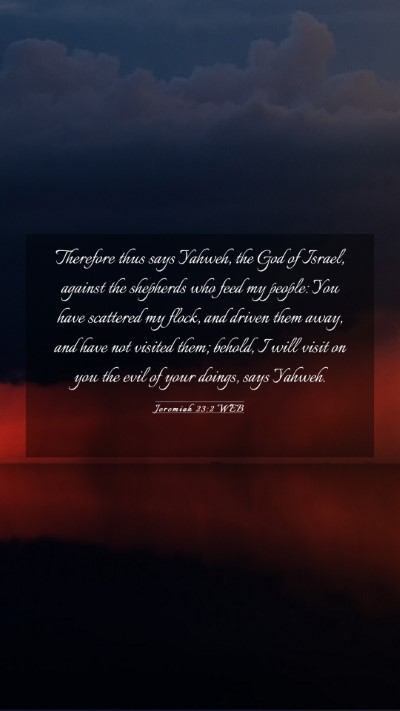 Picture 03 - Jeremiah 23:2 WEB Mobile Phone Wallpaper - Therefore thus says Yahweh, the God of Israel, - Mobile Bible Verse Wallpaper