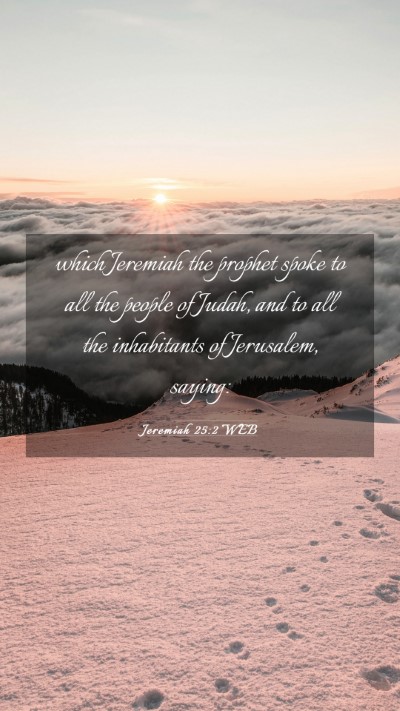 Picture 03 - Jeremiah 25:2 WEB Mobile Phone Wallpaper - which Jeremiah the prophet spoke to all the - Mobile Bible Verse Wallpaper
