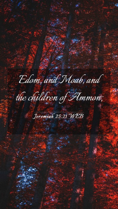Picture 03 - Jeremiah 25:21 WEB Mobile Phone Wallpaper - Edom, and Moab, and the children of - Mobile Bible Verse Wallpaper