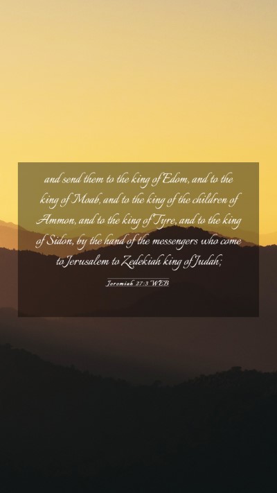 Picture 03 - Jeremiah 27:3 WEB Mobile Phone Wallpaper - and send them to the king of Edom, and to the - Mobile Bible Verse Wallpaper