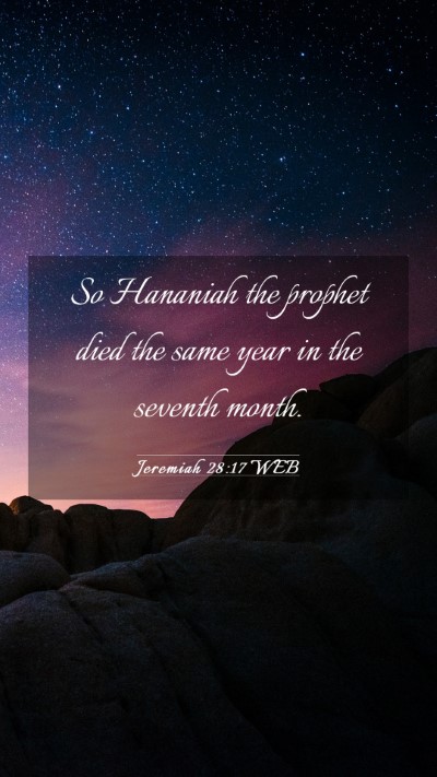 Picture 03 - Jeremiah 28:17 WEB Mobile Phone Wallpaper - So Hananiah the prophet died the same year in the - Mobile Bible Verse Wallpaper