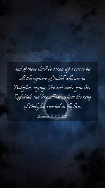 Picture 03 - Jeremiah 29:22 WEB Mobile Phone Wallpaper - and of them shall be taken up a curse by all the - Mobile Bible Verse Wallpaper
