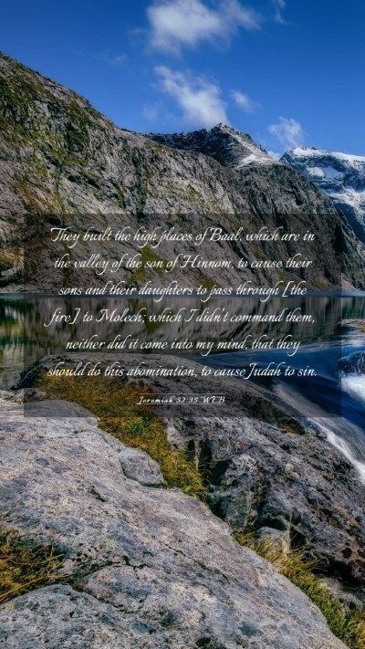 Picture 03 - Jeremiah 32:35 WEB Mobile Phone Wallpaper - They built the high places of Baal, which are in - Mobile Bible Verse Wallpaper