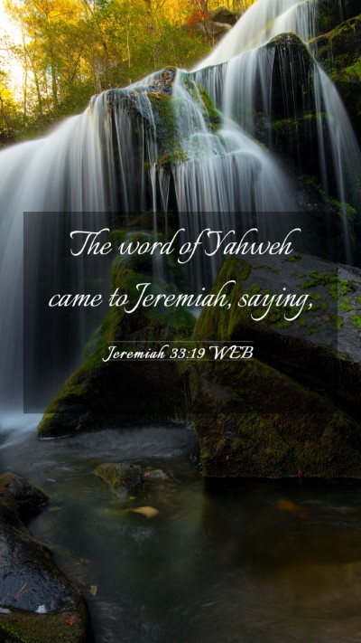 Picture 03 - Jeremiah 33:19 WEB Mobile Phone Wallpaper - The word of Yahweh came to Jeremiah, - Mobile Bible Verse Wallpaper