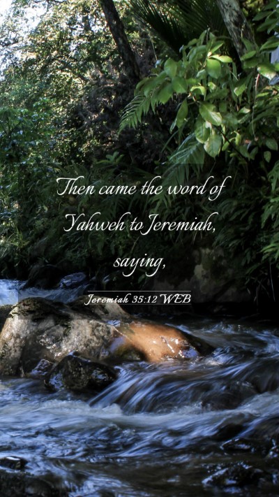 Picture 03 - Jeremiah 35:12 WEB Mobile Phone Wallpaper - Then came the word of Yahweh to Jeremiah, - Mobile Bible Verse Wallpaper