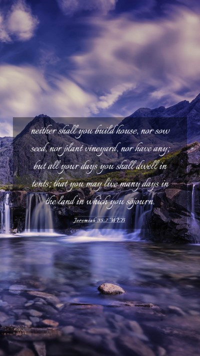 Picture 03 - Jeremiah 35:7 WEB Mobile Phone Wallpaper - neither shall you build house, nor sow seed, nor - Mobile Bible Verse Wallpaper
