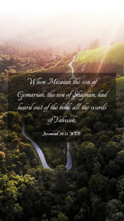 Picture 03 - Jeremiah 36:11 WEB Mobile Phone Wallpaper - When Micaiah the son of Gemariah, the son of - Mobile Bible Verse Wallpaper