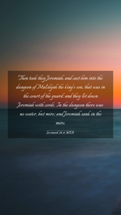 Picture 03 - Jeremiah 38:6 WEB Mobile Phone Wallpaper - Then took they Jeremiah, and cast him into the - Mobile Bible Verse Wallpaper