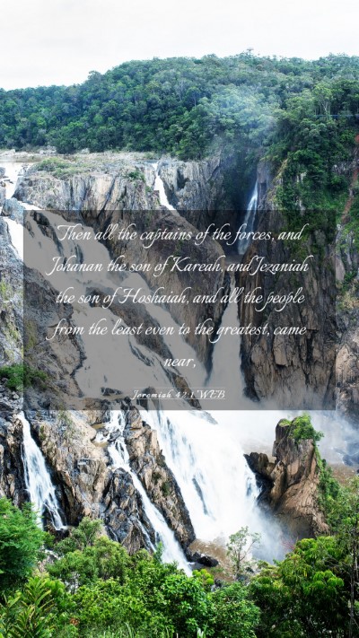 Picture 03 - Jeremiah 42:1 WEB Mobile Phone Wallpaper - Then all the captains of the forces, and Johanan - Mobile Bible Verse Wallpaper