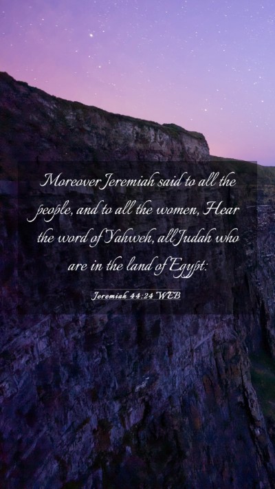 Picture 03 - Jeremiah 44:24 WEB Mobile Phone Wallpaper - Moreover Jeremiah said to all the people, and to - Mobile Bible Verse Wallpaper