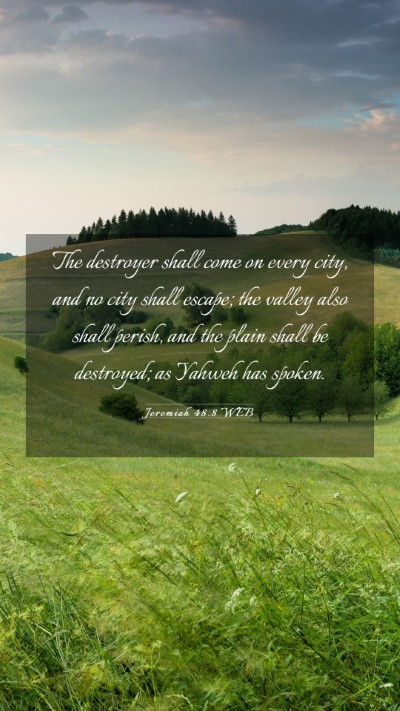 Picture 03 - Jeremiah 48:8 WEB Mobile Phone Wallpaper - The destroyer shall come on every city, and no - Mobile Bible Verse Wallpaper