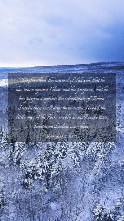 Picture 03 - Jeremiah 49:20 WEB Mobile Phone Wallpaper - Therefore hear the counsel of Yahweh, that he has - Mobile Bible Verse Wallpaper