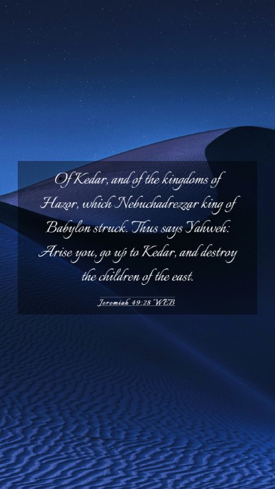 Picture 03 - Jeremiah 49:28 WEB Mobile Phone Wallpaper - Of Kedar, and of the kingdoms of Hazor, which - Mobile Bible Verse Wallpaper