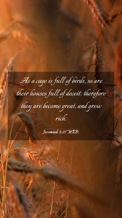 Picture 03 - Jeremiah 5:27 WEB Mobile Phone Wallpaper - As a cage is full of birds, so are their houses - Mobile Bible Verse Wallpaper