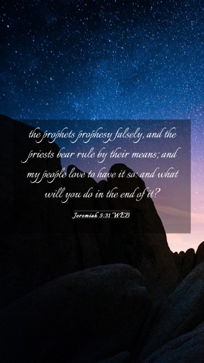 Picture 03 - Jeremiah 5:31 WEB Mobile Phone Wallpaper - the prophets prophesy falsely, and the priests - Mobile Bible Verse Wallpaper