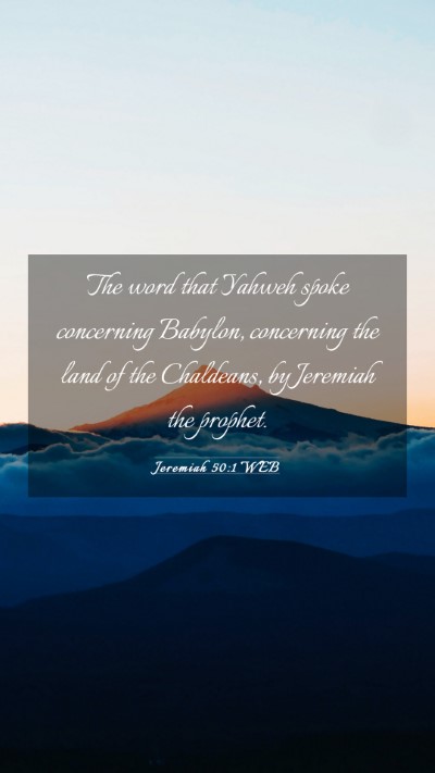 Picture 03 - Jeremiah 50:1 WEB Mobile Phone Wallpaper - The word that Yahweh spoke concerning Babylon, - Mobile Bible Verse Wallpaper