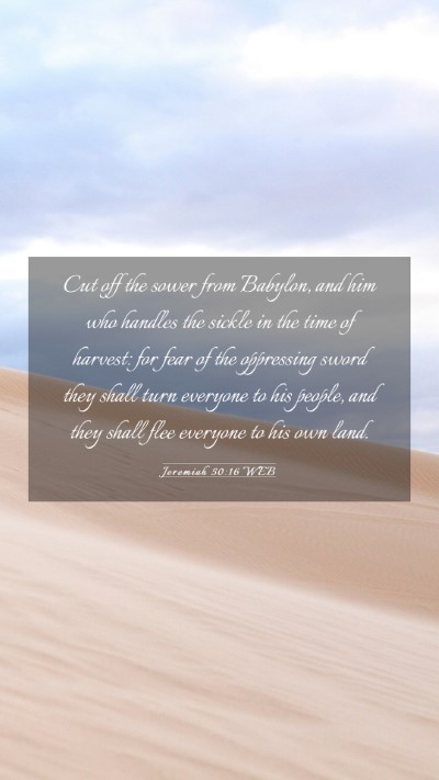 Picture 03 - Jeremiah 50:16 WEB Mobile Phone Wallpaper - Cut off the sower from Babylon, and him who - Mobile Bible Verse Wallpaper