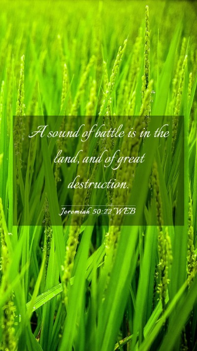 Picture 03 - Jeremiah 50:22 WEB Mobile Phone Wallpaper - A sound of battle is in the land, and of great - Mobile Bible Verse Wallpaper