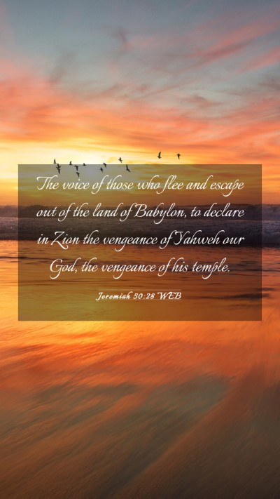 Picture 03 - Jeremiah 50:28 WEB Mobile Phone Wallpaper - The voice of those who flee and escape out of the - Mobile Bible Verse Wallpaper
