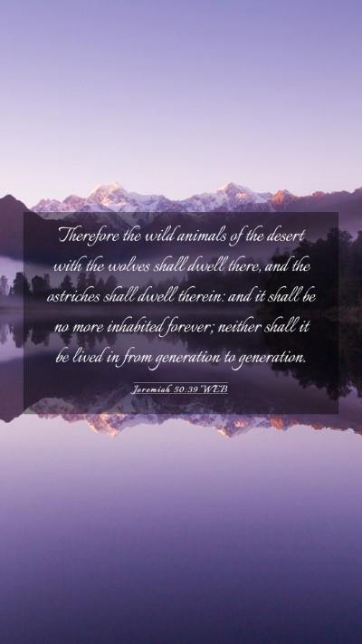Picture 03 - Jeremiah 50:39 WEB Mobile Phone Wallpaper - Therefore the wild animals of the desert with the - Mobile Bible Verse Wallpaper