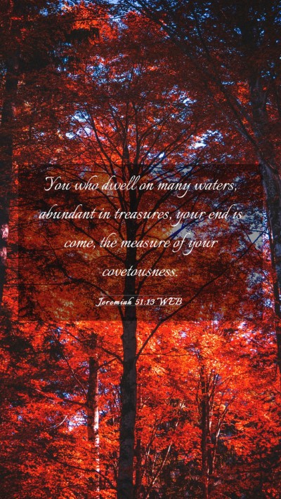 Picture 03 - Jeremiah 51:13 WEB Mobile Phone Wallpaper - You who dwell on many waters, abundant in - Mobile Bible Verse Wallpaper
