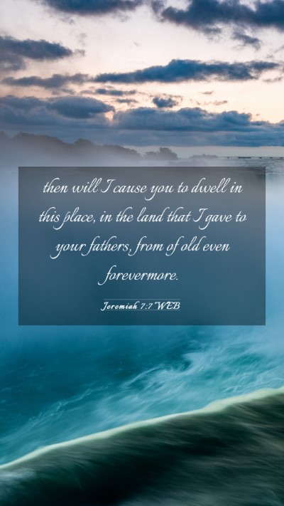 Picture 03 - Jeremiah 7:7 WEB Mobile Phone Wallpaper - then will I cause you to dwell in this place, in - Mobile Bible Verse Wallpaper