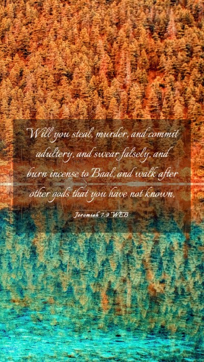 Picture 03 - Jeremiah 7:9 WEB Mobile Phone Wallpaper - Will you steal, murder, and commit adultery, and - Mobile Bible Verse Wallpaper