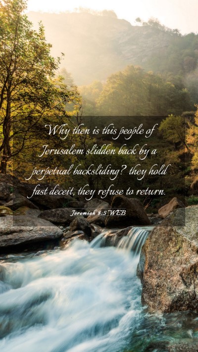 Picture 03 - Jeremiah 8:5 WEB Mobile Phone Wallpaper - Why then is this people of Jerusalem slidden back - Mobile Bible Verse Wallpaper