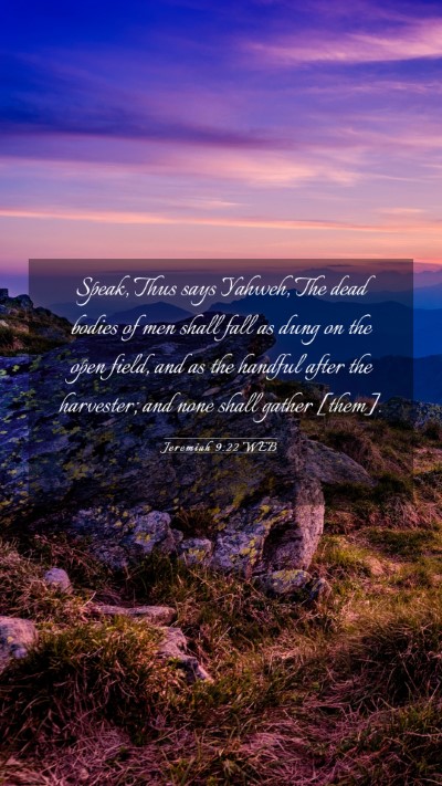 Picture 03 - Jeremiah 9:22 WEB Mobile Phone Wallpaper - Speak, Thus says Yahweh, The dead bodies of men - Mobile Bible Verse Wallpaper