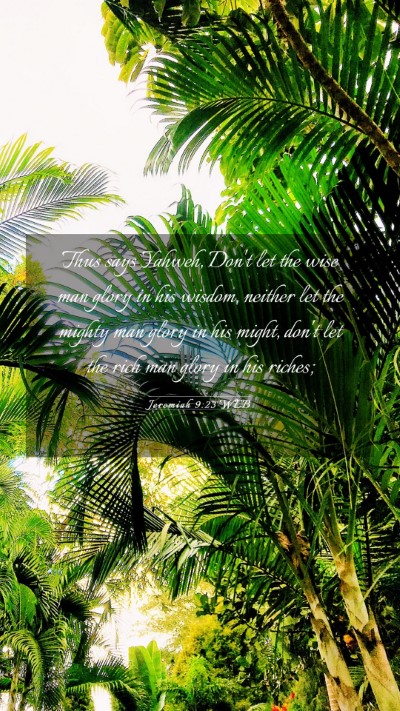 Picture 03 - Jeremiah 9:23 WEB Mobile Phone Wallpaper - Thus says Yahweh, Don't let the wise man glory in - Mobile Bible Verse Wallpaper