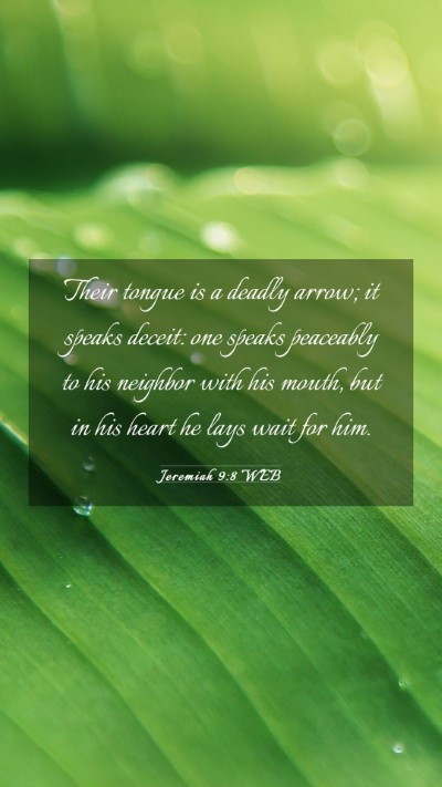 Picture 03 - Jeremiah 9:8 WEB Mobile Phone Wallpaper - Their tongue is a deadly arrow; it speaks deceit: - Mobile Bible Verse Wallpaper