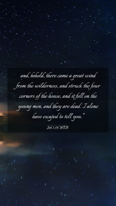 Picture 03 - Job 1:19 WEB Mobile Phone Wallpaper - and, behold, there came a great wind from the - Mobile Bible Verse Wallpaper