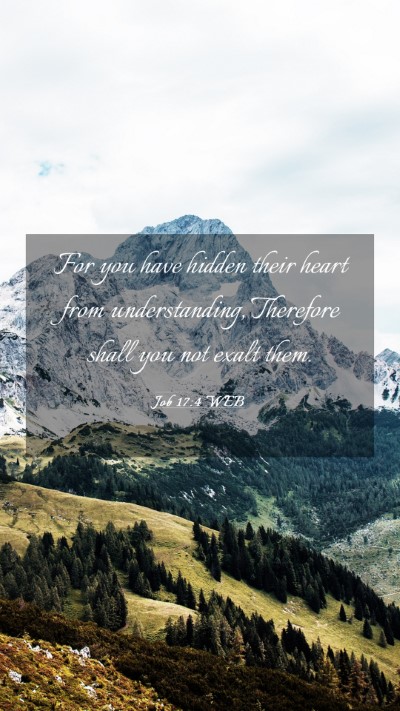 Picture 03 - Job 17:4 WEB Mobile Phone Wallpaper - For you have hidden their heart from - Mobile Bible Verse Wallpaper