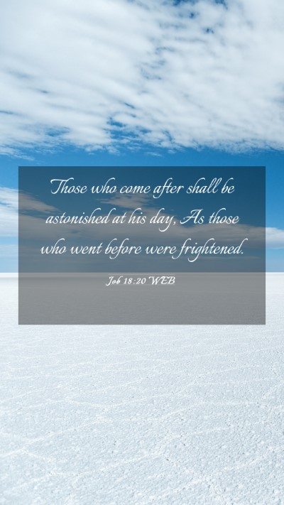 Picture 03 - Job 18:20 WEB Mobile Phone Wallpaper - Those who come after shall be astonished at his - Mobile Bible Verse Wallpaper