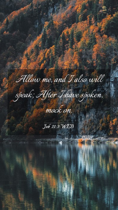 Picture 03 - Job 21:3 WEB Mobile Phone Wallpaper - Allow me, and I also will speak; After I have - Mobile Bible Verse Wallpaper