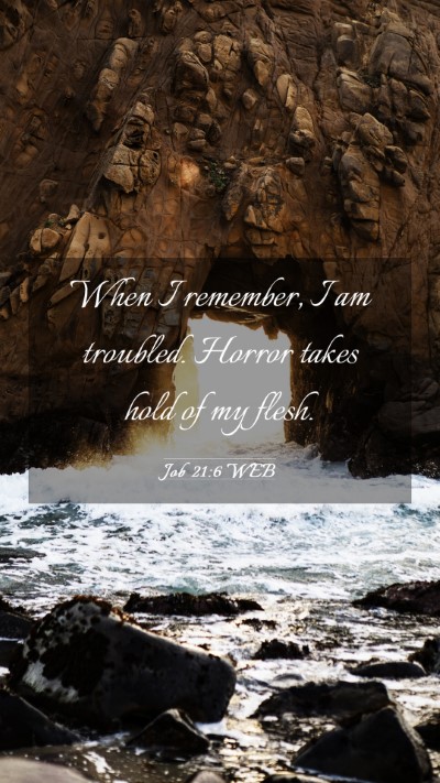 Picture 03 - Job 21:6 WEB Mobile Phone Wallpaper - When I remember, I am troubled. Horror takes hold - Mobile Bible Verse Wallpaper