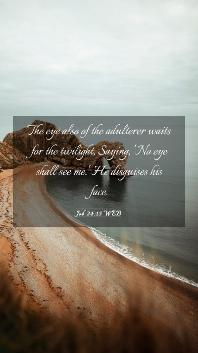 Picture 03 - Job 24:15 WEB Mobile Phone Wallpaper - The eye also of the adulterer waits for the - Mobile Bible Verse Wallpaper