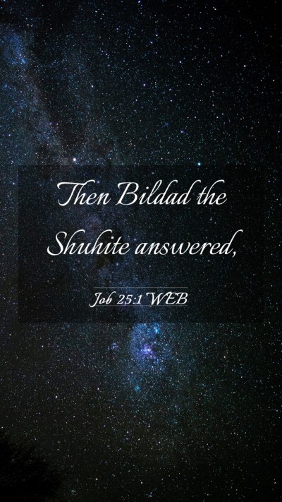 Picture 03 - Job 25:1 WEB Mobile Phone Wallpaper - Then Bildad the Shuhite - Mobile Bible Verse Wallpaper
