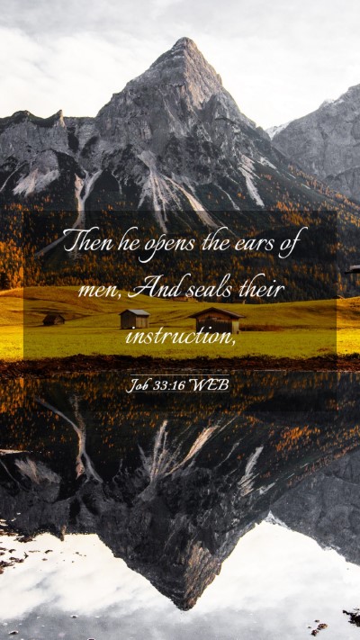Picture 03 - Job 33:16 WEB Mobile Phone Wallpaper - Then he opens the ears of men, And seals their - Mobile Bible Verse Wallpaper