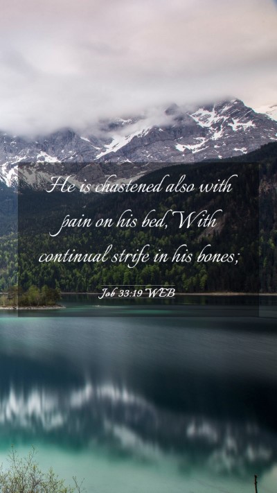 Picture 03 - Job 33:19 WEB Mobile Phone Wallpaper - He is chastened also with pain on his bed, With - Mobile Bible Verse Wallpaper