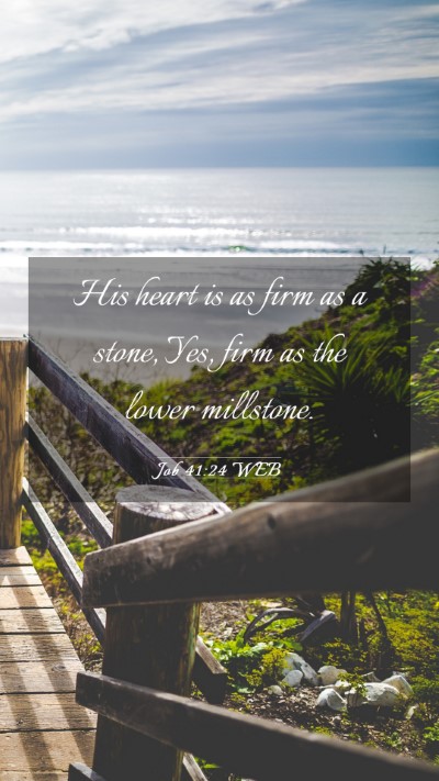 Picture 03 - Job 41:24 WEB Mobile Phone Wallpaper - His heart is as firm as a stone, Yes, firm as the - Mobile Bible Verse Wallpaper